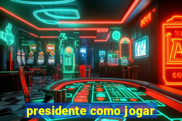 presidente como jogar